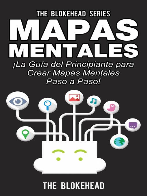 Title details for Mapas Mentales ¡La Guía del Principiante Para Crear Mapas Mentales Paso a Paso! by The Blokehead - Available